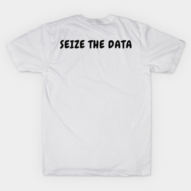 Seize The Data by oneduystore